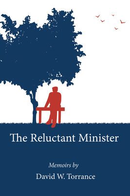 The Reluctant Minister - Torrance, David W