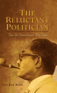 The Reluctant Politician: Tun Dr Ismail and His Time