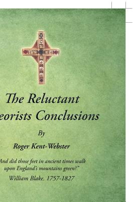 The Reluctant Theorists Conclusions - Kent-Webster, Roger