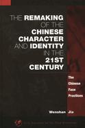 The Remaking of the Chinese Character and Identity in the 21st Century: The Chinese Face Practices