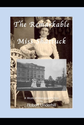 The Remarkable Miss Shattuck - Underhill, Robert