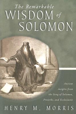 The Remarkable Wisdom of Solomon - Morris, Henry