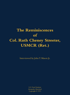 The Reminiscences of Col. Ruth Cheney Streeter, Usmcr (Ret.): 1895-1990