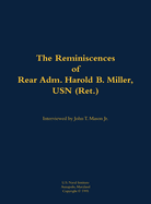 The Reminiscences of Rear Adm. Harold B. Miller, USN (Ret.): 1903-1992