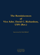 The Reminiscences of Vice Adm. David C. Richardson, USN (Ret.): 1914-2015