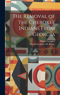 The Removal of the Cherokee Indians from Georgia: 1