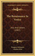 The Renaissance in Venice: Arts and Letters (1907)