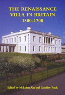 The Renaissance Villa in Britain 1500-1700 - Airs, Malcolm, and Tyack, Geoffrey
