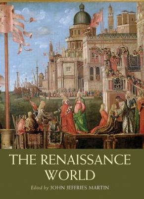 The Renaissance World - Jeffries Martin, John (Editor)