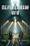 The Rendlesham UFO The British Roswell