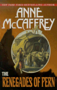 The Renegades of Pern - McCaffrey, Anne