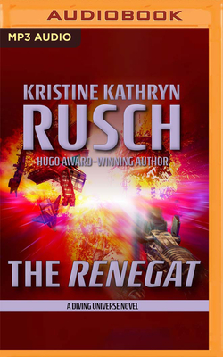 The Renegat - Rusch, Kristine Kathryn, and Van Dyck, Jennifer (Read by)