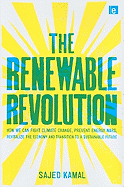 The Renewable Revolution: How We Can Fight Climate Change, Prevent Energy Wars, Revitalize the Economy and Transition to a Sustainable Future