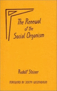 The Renewal of the Social Organism: (cw 24) - Steiner, Rudolf, and Bowen-Wedgewood, E (Translated by), and Weizenbaum, Joseph (Foreword by)