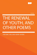 The Renewal of Youth, and Other Poems