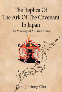 The Replica of the Ark of the Covenant in Japan: The Mystery of Mifune-Shiro