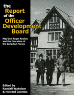 The Report of the Officer Development Board: Maj-Gen Roger Rowley and the Education of the Canadian Forces
