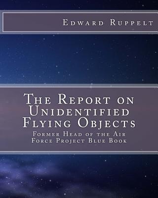 The Report on Unidentified Flying Objects - Winter, Stephen J, and Ruppelt, Edward J