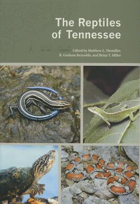 The Reptiles of Tennessee - Niemiller, Matthew, and Reynolds, R Graham, and Miller, Brian Craig, Dean