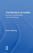 The Republic Of Korea: Economic Transformation And Social Change