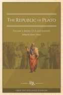 The Republic of Plato: Volume 2, Books VI-X and Indexes