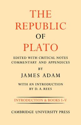 The Republic of Plato - Adam, James, and Rees, D. A. (Introduction by)