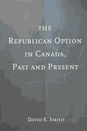The Republican Option in Canada, Past and Present
