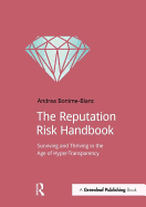 The Reputation Risk Handbook: Surviving and Thriving in the Age of Hyper-Transparency