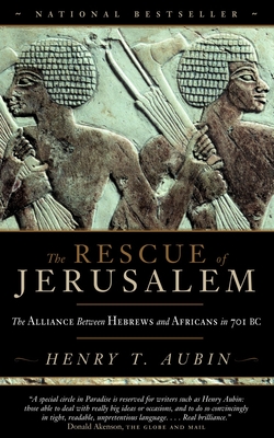 The Rescue of Jerusalem: The Alliance Between Hebrews and Africans in 701 BC - Aubin, Henry