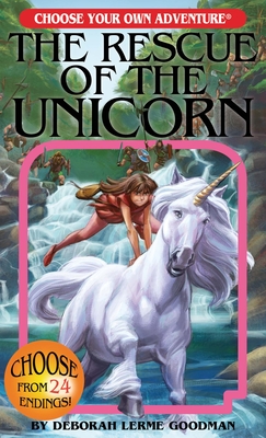 The Rescue of the Unicorn (Choose Your Own Adventure) - Lerme Goodman, Deborah
