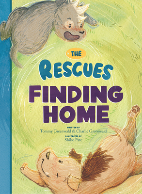The Rescues Finding Home - Greenwald, Tommy, and Greenwald, Charlie