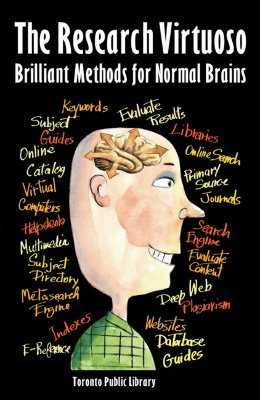 The Research Virtuoso: Brilliant Methods for Normal Brains - Toronto Public Library