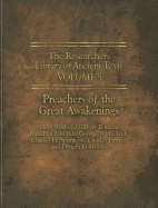 The Researchers Library of Ancient Texts - Volume V: Preachers of the Great Awakenings: Select Works of Gilbert Tennent, Jonathan Edwards, George Whitefield, Charles H. Spurgeon, Charles Finney, and Dwight L. Moody