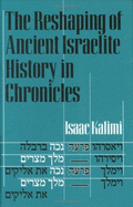 The Reshaping of Ancient Israelite History in Chronicles