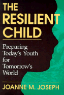The Resilient Child - Joseph, Joanne M