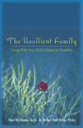 The Resilient Family: Living with Your Child's Illness or Disability