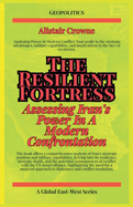 The Resilient Fortress: Assessing Iran's Power In A Modern Confrontation