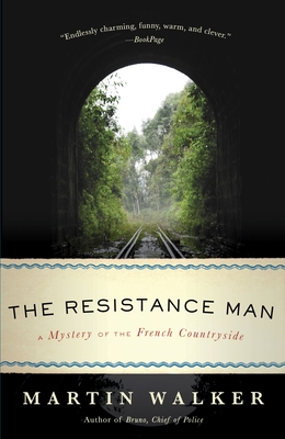 The Resistance Man: A Mystery of the French Countryside - Walker, Martin