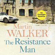 The Resistance Man: The Dordogne Mysteries 6