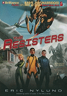 The Resisters, Book 1 - Nylund, Eric, and Berkrot, Peter (Read by)