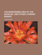 The Responsibilities of the Novelist, and Other Literary Essays