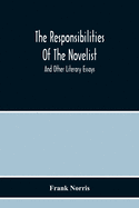 The Responsibilities Of The Novelist: And Other Literary Essays