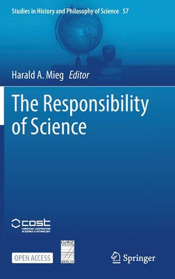 The Responsibility of Science - Mieg, Harald A. (Editor)