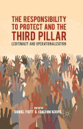 The Responsibility to Protect and the Third Pillar: Legitimacy and Operationalization