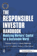 The Responsible Investor Handbook: Mobilizing Workers' Capital for a Sustainable World