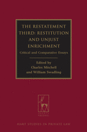 The Restatement Third: Restitution and Unjust Enrichment: Critical and Comparative Essays