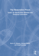 The Restorative Prison: Essays on Inmate Peer Ministry and Prosocial Corrections
