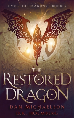 The Restored Dragon - Holmberg, D K, and Michaelson, Dan