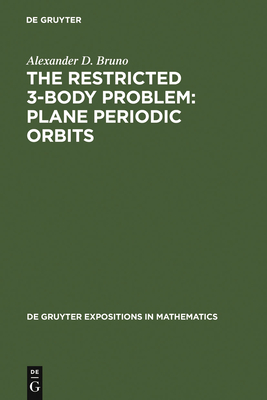 The Restricted 3-Body Problem: Plane Periodic Orbits - Bruno, Alexander D