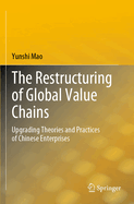 The Restructuring of Global Value Chains: Upgrading Theories and Practices of Chinese Enterprises